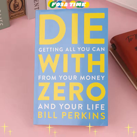 Die With Zero: Getting All You Can From Your Money And Your Life English Books